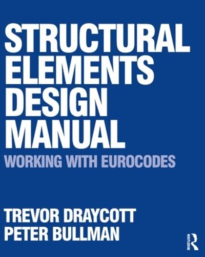 Бумажная книга «Structural Elements Design Manual: Working with Eurocodes», авторов Питер Буллман, Тревор Дрейкотт - фото №1