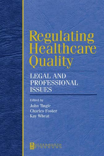 Бумажная книга «Regulating Healthcare Quality: Legal and Professional Issues», авторов Чарльз Фостер, Джон Тингл - фото №1