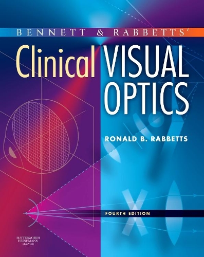 Паперова книга «Bennett and Rabbett's Clinical Visual Optics», автор Рональд Б. Раббетс - фото №1