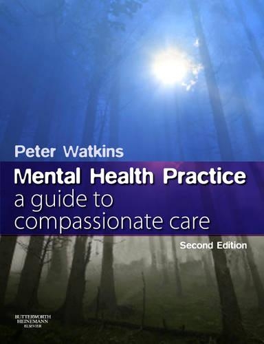 Бумажная книга «Mental Health Practice: A guide to compassionate care», автор Питер Н. Уоткинс - фото №1