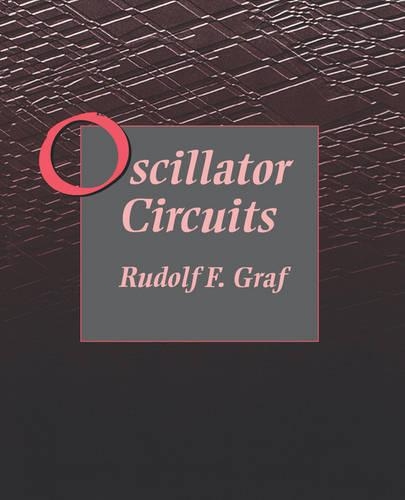 Бумажная книга «Oscillator Circuits», автор Рудольф Ф. Граф - фото №1