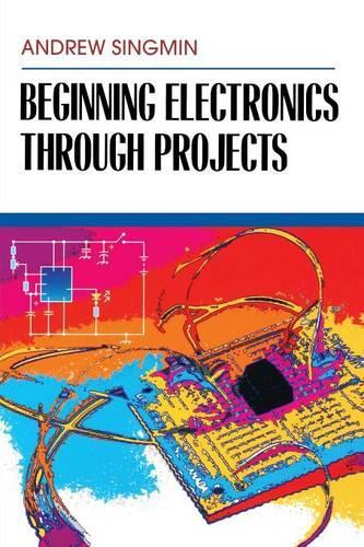 Бумажная книга «Beginning Electronics Through Projects», автор Эндрю Сингмин - фото №1
