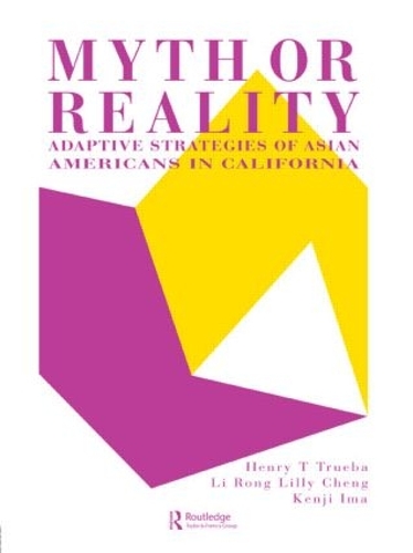 Бумажная книга «Myth Or Reality?: Adaptive Strategies Of Asian Americans In California», авторов Генри Труэба, Кенджи Има, Лилли Ченг - фото №1