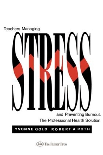 Паперова книга «Teachers Managing Stress & Preventing Burnout», авторів Роберт А. Рот, Івонн Голд - фото №1