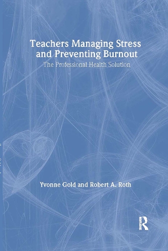 Паперова книга «Teachers Managing Stress & Preventing Burnout», авторів Роберт А. Рот, Івонн Голд - фото №1