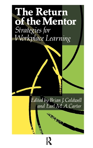 Бумажная книга «The Return Of The Mentor: Strategies For Workplace Learning», авторов Брайан Дж. Колдуэлл, Эрл М.А. Картер - фото №1