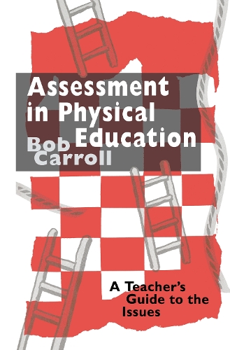 Бумажная книга «Assessment in Physical Education: A Teacher's Guide to the Issues», автор Боб Кэрролл - фото №1