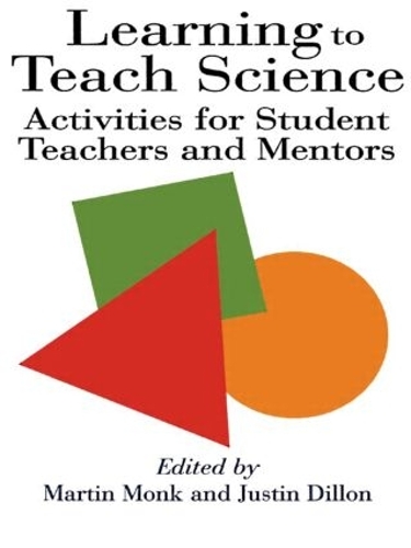 Бумажная книга «Learning To Teach Science: Activities For Student Teachers And Mentors», автор Джастин Диллон - фото №1