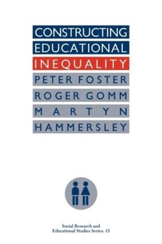 [object Object] «Constructing Educational Inequality: A Methodological Assessment», авторов Мартин Хаммерсли, Питер Фостер, Роджер Гомм - фото №1