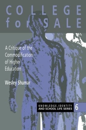 Бумажная книга «College For Sale: A Critique of the Commodification of Higher Education», автор Уэсли Шумар - фото №1