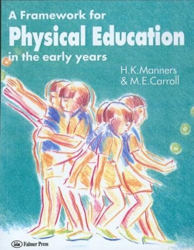 Паперова книга «A Framework for Physical Education in the Early Years», авторів Хейзел Маннерс, М. Е. Керролл, Міс Хейзел Маннерс - фото №1