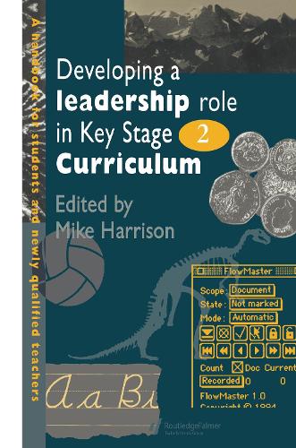 Паперова книга «Developing A Leadership Role Within The Key Stage 2 Curriculum: A Handbook For Students And Newly Qualified Teachers» - фото №1