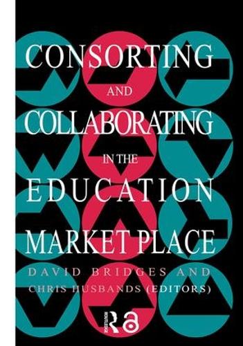 Бумажная книга «Consorting And Collaborating In The Education Market Place», авторов Крис Хасбэндс, Дэвид Бриджес - фото №1