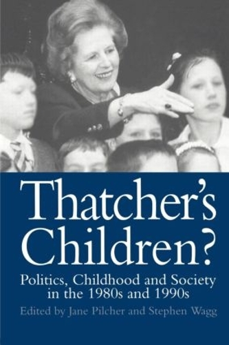 Бумажная книга «Thatcher's Children?: Politics, Childhood And Society In The 1980s And 1990s», автор Стивен Вагг - фото №1