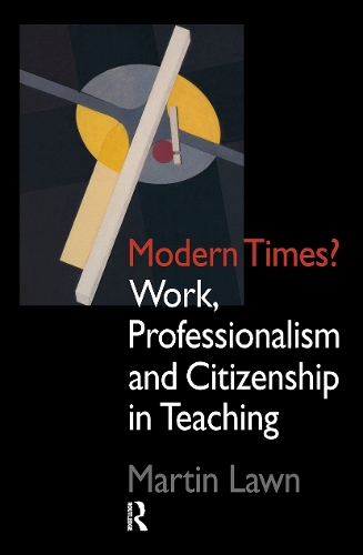 Бумажная книга «Modern Times?: Work, Professionalism and Citizenship in Teaching», автор Мартин Лоун - фото №1