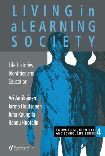 Бумажная книга «Living In A Learning Society: Life-Histories, Identities And Education», авторов Ари Антикайнен, Ханну Хуотелин, Ярмо Хаутсонен, Юха Кауппила - фото №1