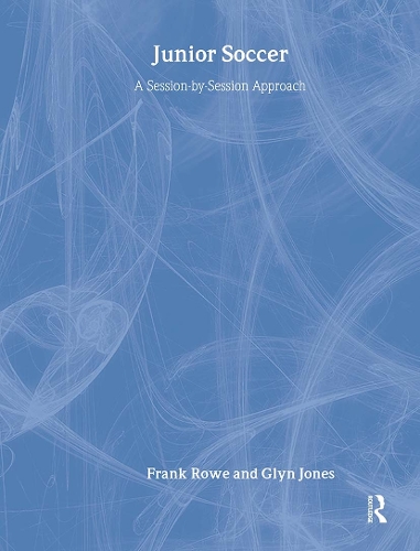 Паперова книга «Junior Soccer: A Session-by-Session Approach», авторів Френк Роу, Глін Джонс - фото №1