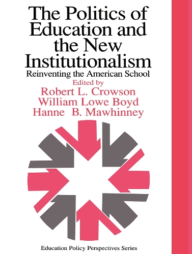 Бумажная книга «The Politics Of Education And The New Institutionalism: Reinventing The American School», авторов Ханна М. Мохинни, Роберт Л. Кроусон, Уильям Лоу Бойд - фото №1
