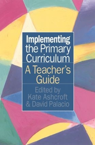 Бумажная книга «Implementing the Primary Curriculum: A Teacher's Guide», авторов Дэвид Паласио, Кейт Эшкрофт - фото №1