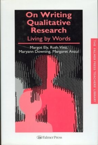 Бумажная книга «On Writing Qualitative Research: Living by Words», авторов Маргарет Анзул, Марго Эли, Марьян Даунинг, Рут Винц - фото №1