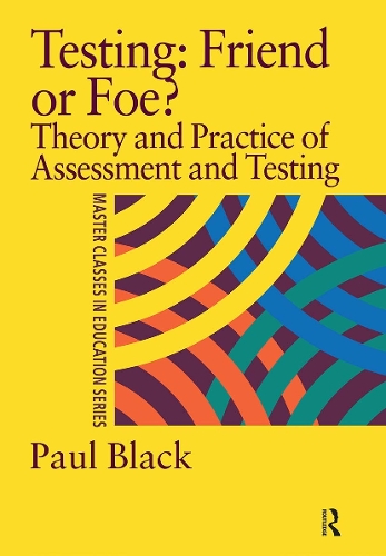 Бумажная книга «Testing: Friend or Foe?: Theory and Practice of Assessment and Testing», автор Пол Блэк - фото №1