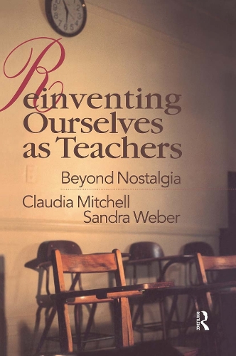 Паперова книга «Reinventing Ourselves as Teachers: Beyond Nostalgia», авторів Клаудия Митчелл, Сандра Вебер - фото №1