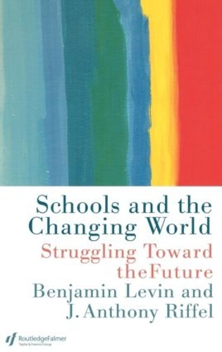 Паперова книга «Schools and the Changing World», авторів Ентоні Ріффель, Бенджамін Левін - фото №1