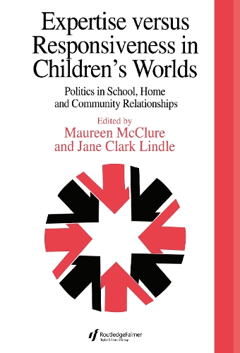 Бумажная книга «Expertise Versus Responsiveness In Children's Worlds: Politics In School, Home And Community Relationships», автор Джейн Кларк - фото №1