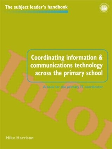 Бумажная книга «Coordinating information and communications technology across the primary school», автор Майк Харрисон - фото №1