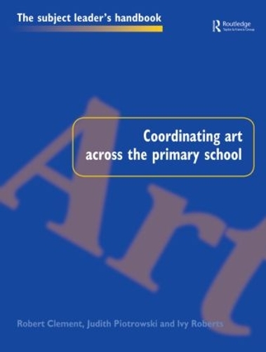 Паперова книга «Coordinating Art Across the Primary School», авторів Айві Робертс, Джудіт Піотровскі, Роберт Клемент - фото №1