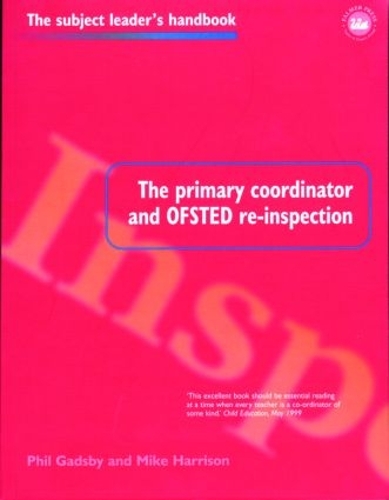 Бумажная книга «The Primary Coordinator and OFSTED Re-Inspection», авторов Майк Харрисон, Фил Гэдсби - фото №1