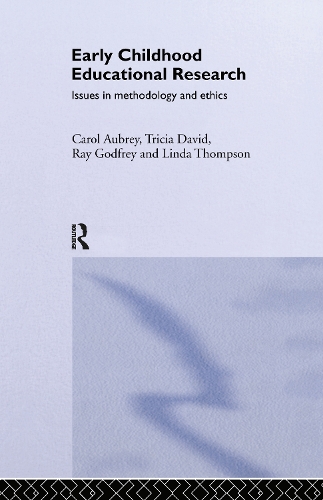 Бумажная книга «Early Childhood Educational Research: Issues in Methodology and Ethics», авторов Кэрол Обри, Линда Томпсон, Рэй Годфри, Триша Дэвид - фото №1