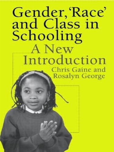 Паперова книга «Gender, 'Race' and Class in Schooling: A New Introduction», авторів Кріс Гейн, Розалін Джордж - фото №1