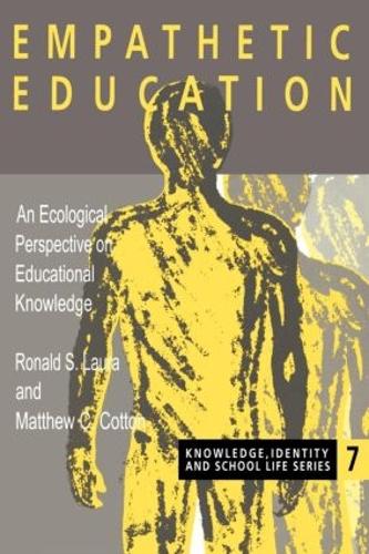Паперова книга «Empathetic Education: An Ecological Perspective on Educational Knowledge», авторів Метью К. Коттон, Рональд С. Лаура - фото №1