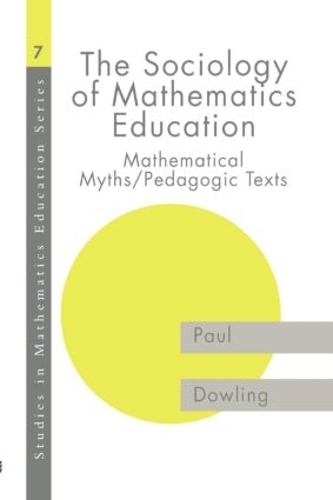 Паперова книга «The Sociology of Mathematics Education: Mathematical Myths / Pedagogic Texts», автор Пол Даулінг - фото №1