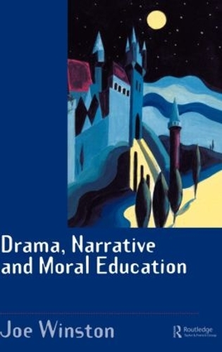 Паперова книга «Drama, Narrative and Moral Education», автор Джо Вінстон - фото №1