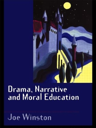Бумажная книга «Drama, Narrative and Moral Education», автор Джо Уинстон - фото №1