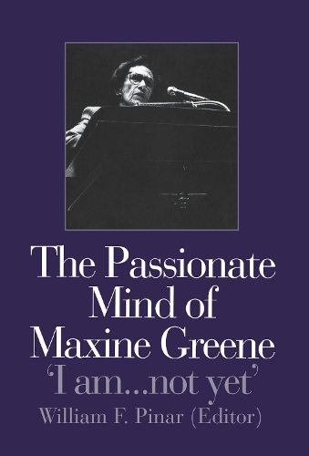 Бумажная книга «The Passionate Mind of Maxine Greene: 'I am ... not yet'» - фото №1