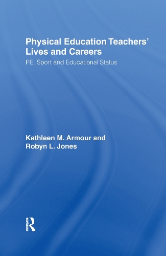 Бумажная книга «Physical Education: Teachers' Lives And Careers: PE, Sport And Educational Status», авторов Кэтлин Р. Армор, Робин Л. Джонс - фото №1