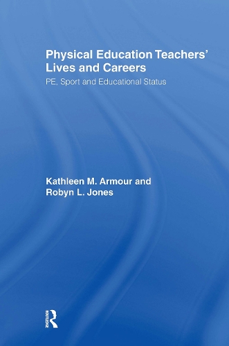 Бумажная книга «Physical Education: Teachers' Lives And Careers: PE, Sport And Educational Status», авторов Кэтлин Р. Армор, Робин Л. Джонс - фото №1