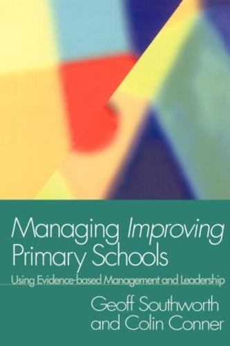 Бумажная книга «Managing Improving Primary Schools: Using Evidence-based Management», авторов Колин Коннер, Джефф Саутворт - фото №1