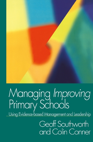 Бумажная книга «Managing Improving Primary Schools: Using Evidence-based Management», авторов Колин Коннер, Джефф Саутворт - фото №1