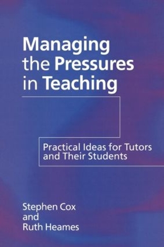 Бумажная книга «Managing the Pressures of Teaching: Practical Ideas for Tutors and Their Students», авторов Рут Химс, Стивен Кокс - фото №1