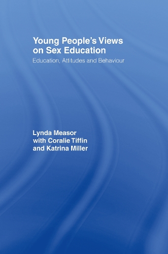 Бумажная книга «Young People's Views on Sex Education: Education, Attitudes and Behaviour», авторов Корали Тиффин, Катрина Миллер, Линда Мэзор - фото №1