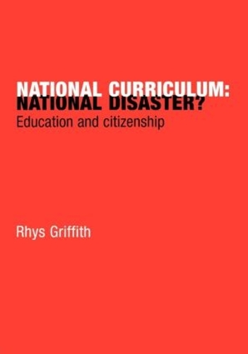 Бумажная книга «National Curriculum: National Disaster?: Education and Citizenship», автор Рис Гриффит - фото №1