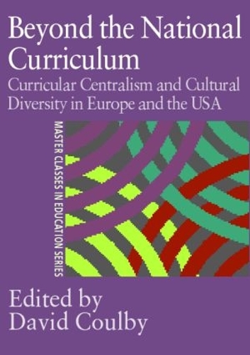 Бумажная книга «Beyond the National Curriculum: Curricular Centralism and Cultural Diversity in Europe and the USA», автор Дэвид Коулби - фото №1