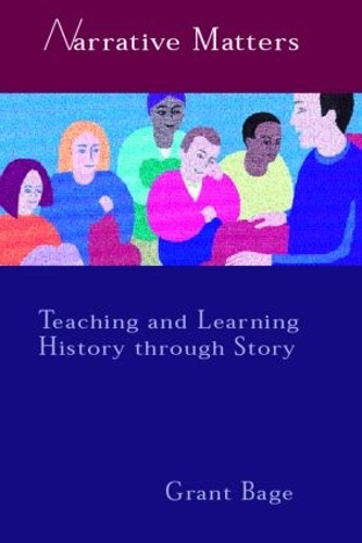 Паперова книга «Narrative Matters: Teaching History through Story», автор Грант Бейдж - фото №1