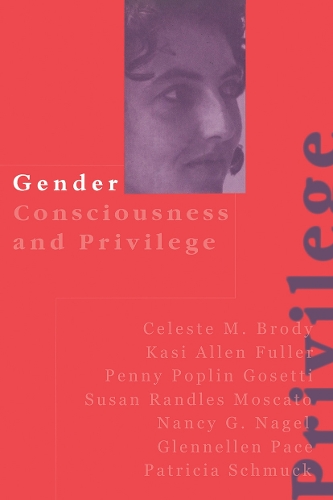 Паперова книга «Gender Consciousness and Privilege», авторів Селеста Броди, Гленнеллен Пейс, Касі Аллен Фуллер, Ненсі Гейл Нейґел, Патриція Шмак, Пенні Поплін Госетті, Сьюзен Рендлс Москато - фото №1