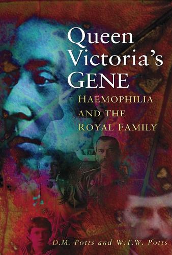 Бумажная книга «Queen Victoria's Gene: Haemophilia and the Royal Family», авторов Д. М. Поттс, У. Т. В. Поттс - фото №1