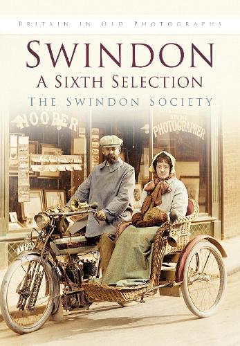 Бумажная книга «Swindon: A Sixth Selection: Britain in Old Photographs», автор Общество Суиндона - фото №1